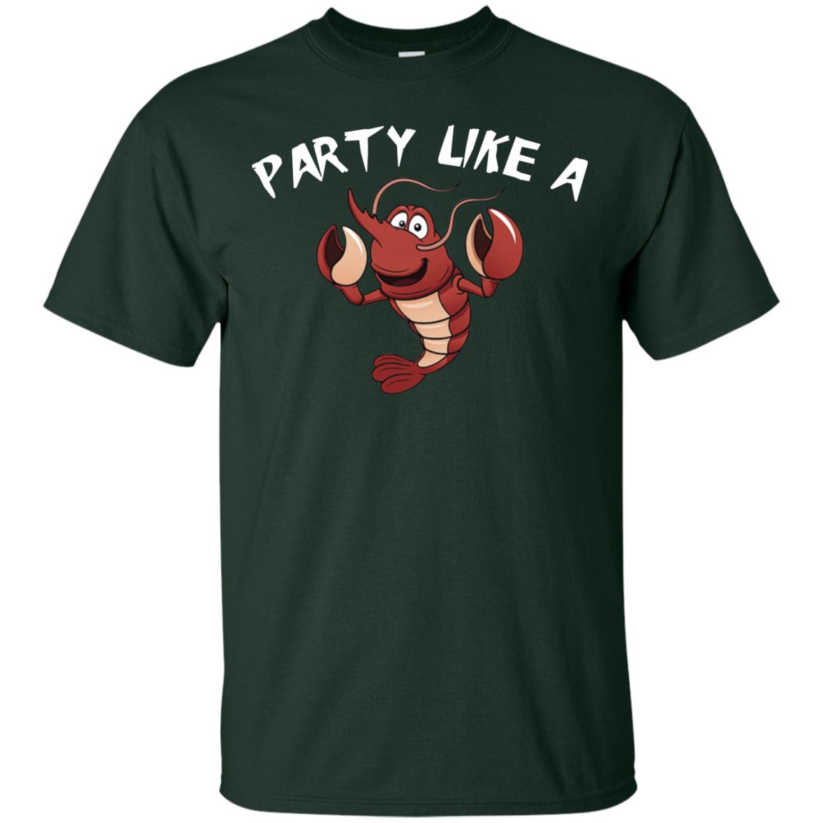 Party Like A Lobster Shirt For Seafood Lovers Forest