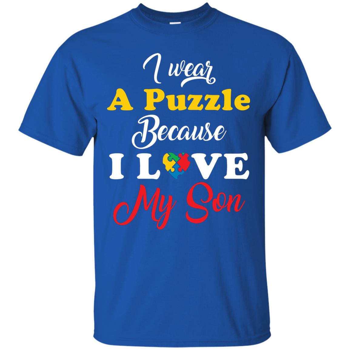 I Wear A Puzzle Because I Love Myson Autism Awareness T-shirt For Mom Royal