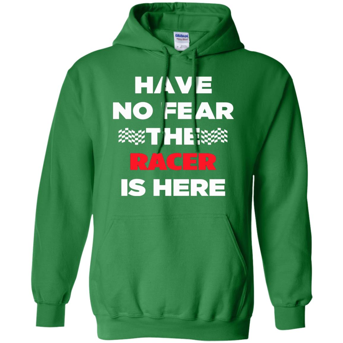 Racing Lover T-shirt Have No Fear The Racer Is Here Irish Green