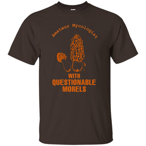 Amateur Mycologist With Questtionable Morels ShirtG200 Gildan Ultra Cotton T-Shirt