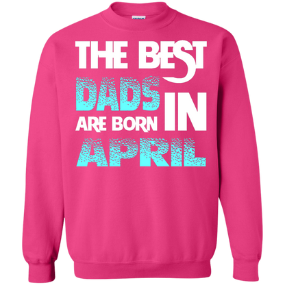 Daddy T-shirt The Best Dads Are Born In April Heliconia