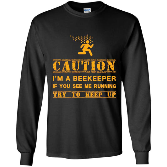 Caution I_m A Beekeeper If You See Me Running Try To Keep Up Beekeeper T-shirt Black