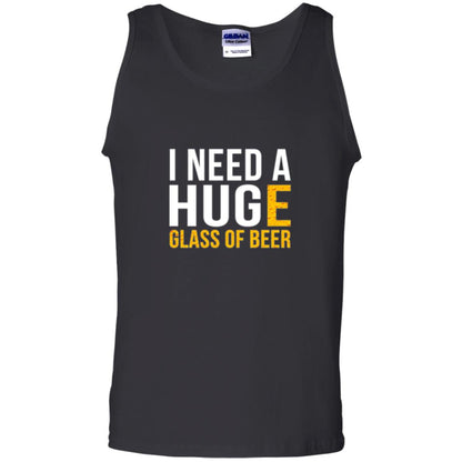 Drinking T-shirt I Need A Huge Glass Of Beer Black