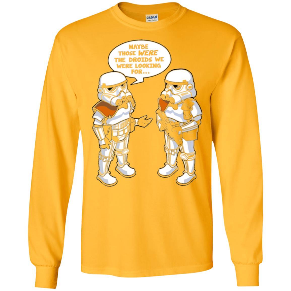 Stormtroopers T-Shirt Maybe Those Were The Droids We Were Looking For Gold