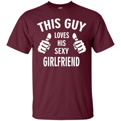 This Guy Loves His Sexy Girlfriend Boyfriend Shirt Maroon