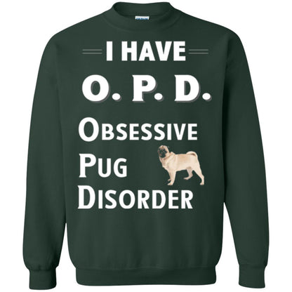 Dog Lovers T-shirt I Have Opd Obsessive Pug Disorder Forest Green