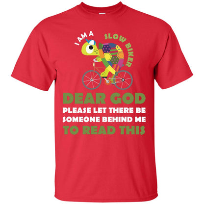 I Am Slow Biker Dear God Please Let There Be Someone Behind Me To Read This Red