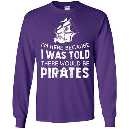 Pirate Captain T-shirt I’m Here Because I Was Told There Would Be Pirates Purple