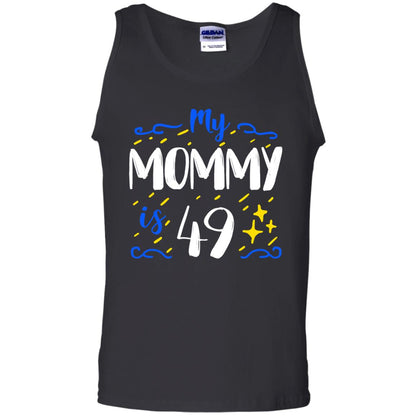 My Mommy Is 49 49th Birthday Mommy Shirt For Sons Or Daughters Black