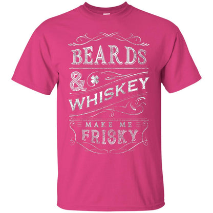 Beards And Whiskey Make Me Frisky Shirt Heliconia
