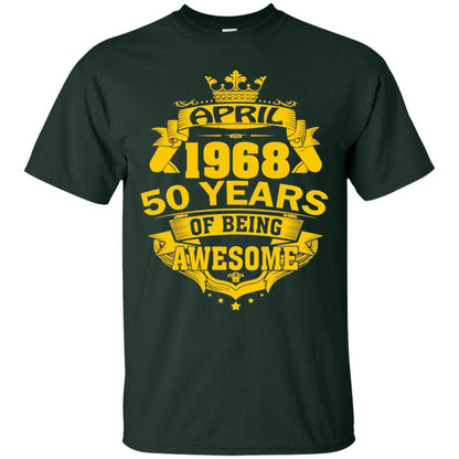 50th Birthday T-shirt April 1968 50 Years Of Being Awesome Forest Green