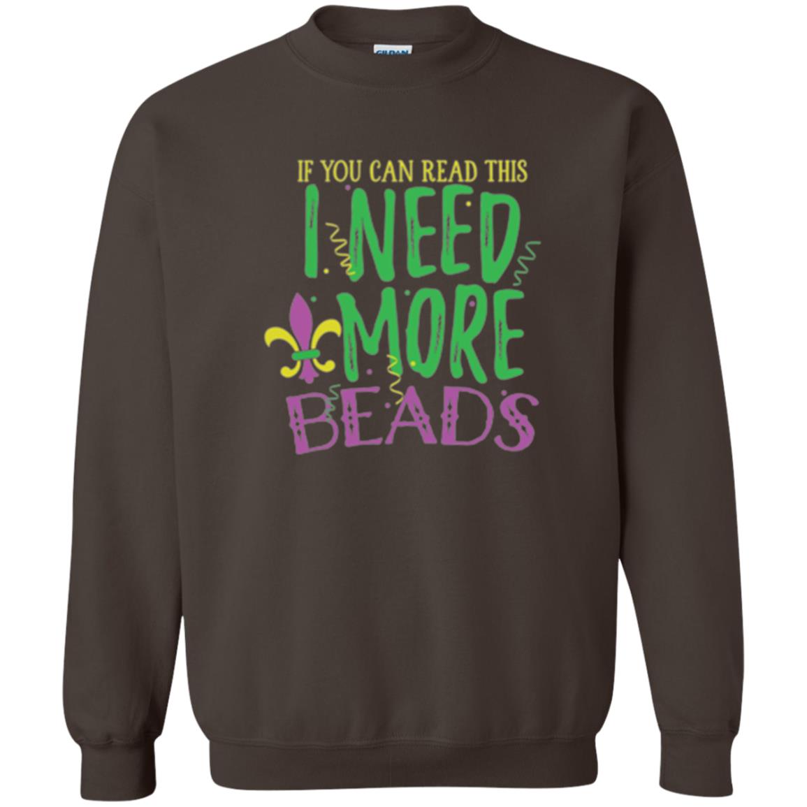 Mardi Gras T-shirt If You Can Read This I Need More Beads Dark Chocolate
