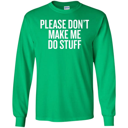 Funny T-shirt Please Don_t Make Me Do Stuff Irish Green
