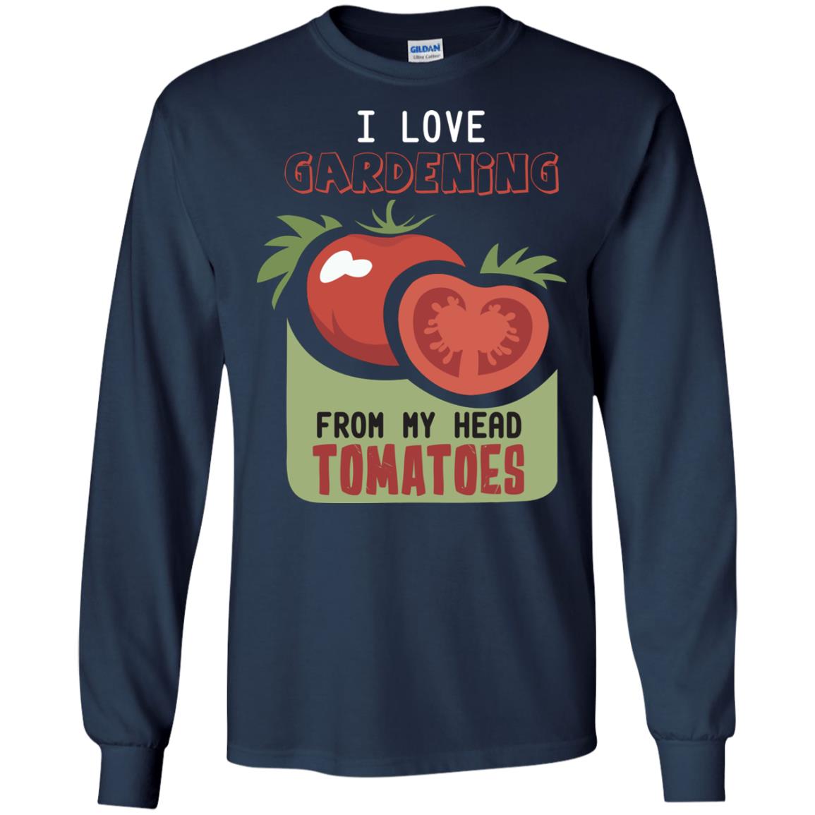 I Love Gardening From My Head Tomatoes Tomatoes Lovers Shirt Navy