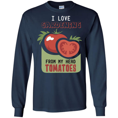 I Love Gardening From My Head Tomatoes Tomatoes Lovers Shirt Navy