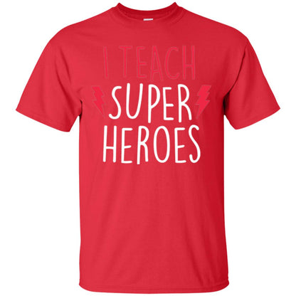 Cute Teacher T-shirt I Teach Super Heroes Red