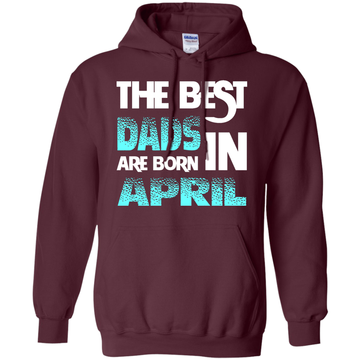Daddy T-shirt The Best Dads Are Born In April Maroon