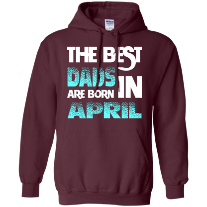 Daddy T-shirt The Best Dads Are Born In April Maroon