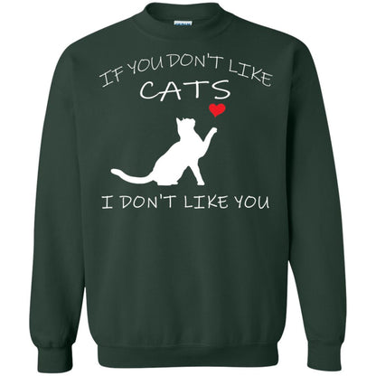 If You Don't Like Cats I Don't Like You Shirt Forest Green