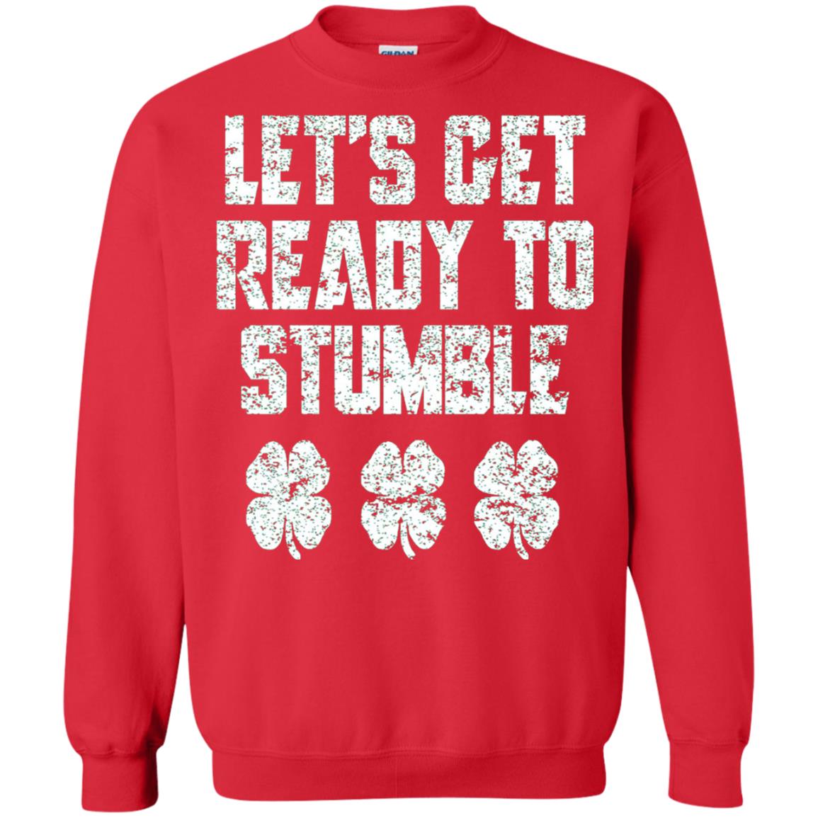 Lets Get Ready To Stumble Stain Patrick Day T-shirt Red