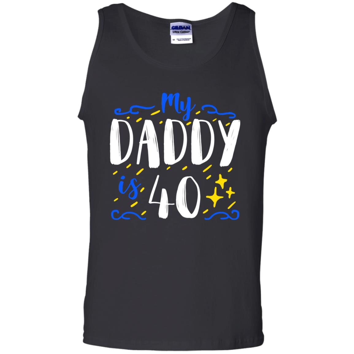My Daddy Is 40 40th Birthday Daddy Shirt For Sons Or DaughtersG220 Gildan 100% Cotton Tank Top