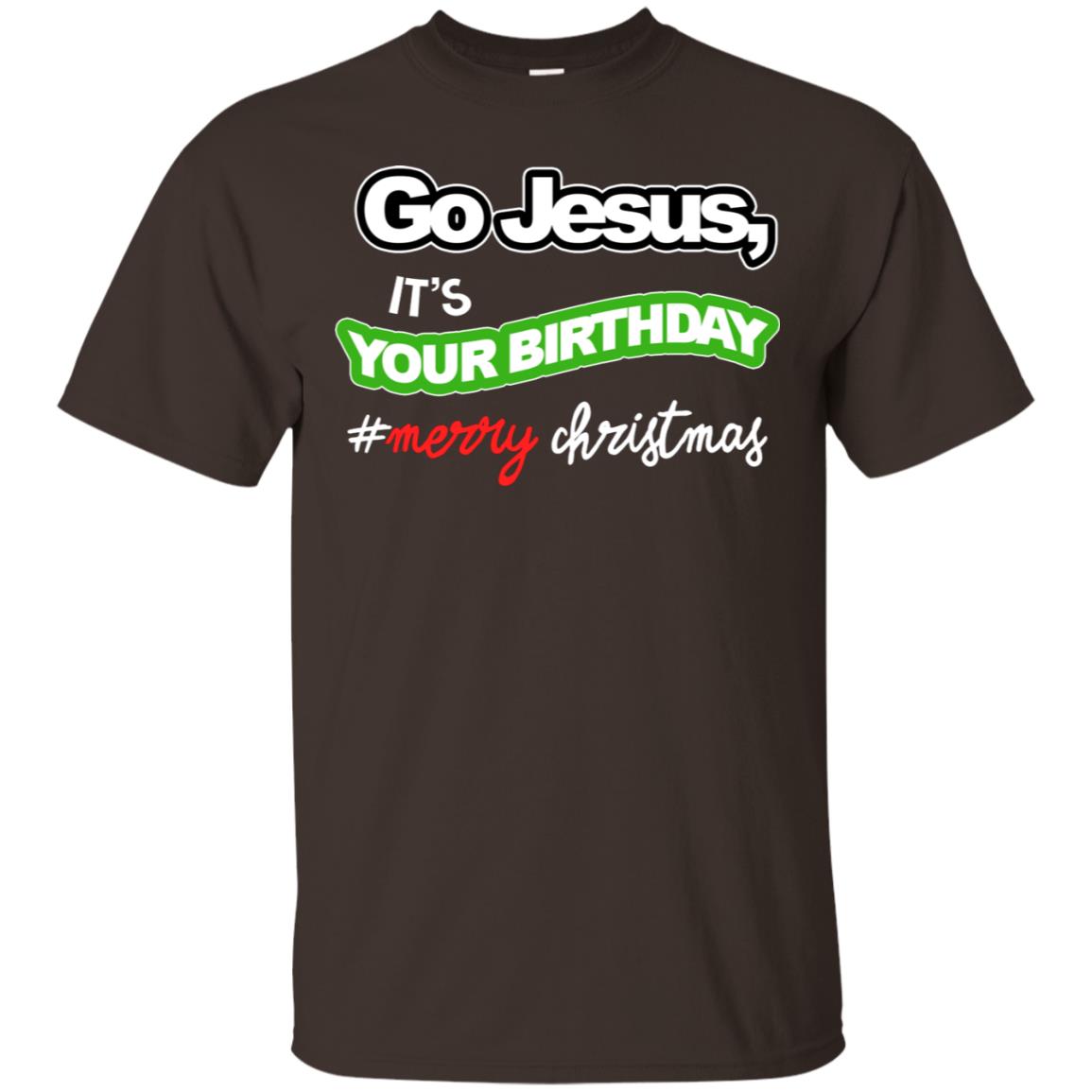 Go Jesus It's Your Birthday Hash Tag Merry Christmas X-mas Christian Gift Shirt Dark Chocolate