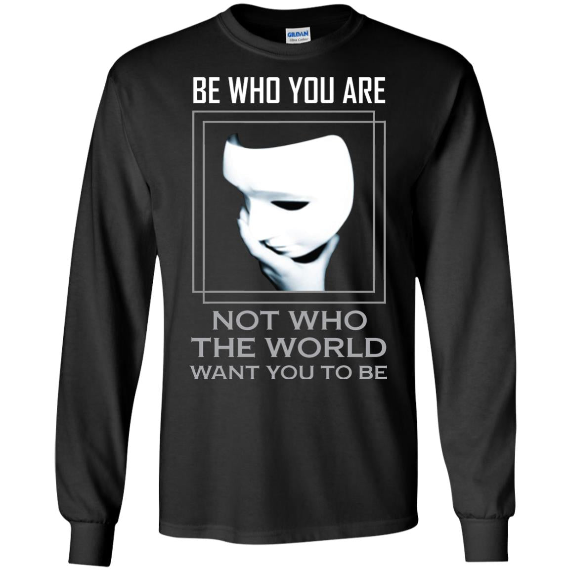 Be Who You Are Not The World Want You To Be Shirt Black