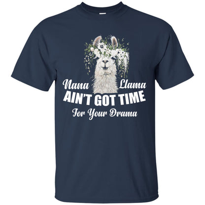 Nana Llama Ain_t Got Time For Your Drama Llama Lover T-shirt Navy
