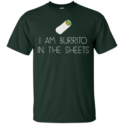 Burrito T-shirt I Am A Burrito In The Sheets Swaddling Forest Green