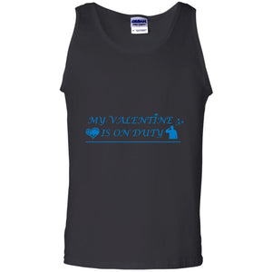 My Valentine Is On Duty Military's Girlfriend ShirtG220 Gildan 100% Cotton Tank Top