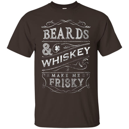 Beards And Whiskey Make Me Frisky Shirt Dark Chocolate