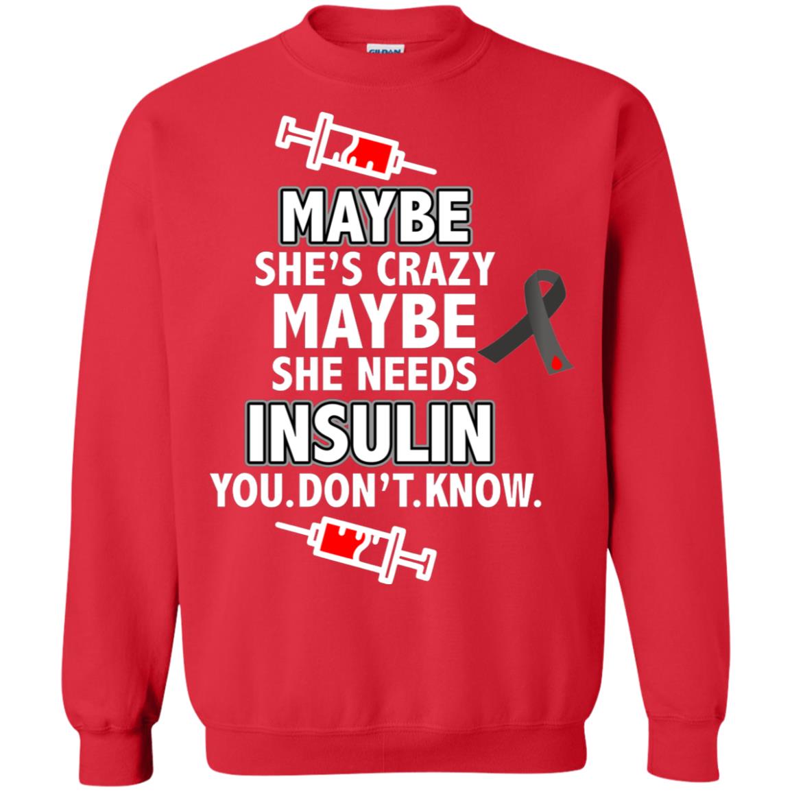 Maybe She's Crazy Or Maybe She Needs Insulin You Don't Know Shirt Red