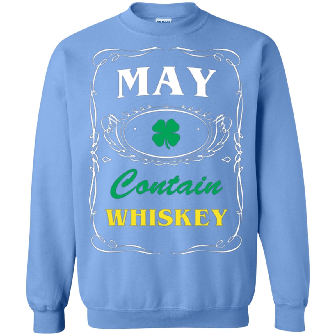 Saint Patrick's Day T-shirt May Contain Whiskey Carolina Blue