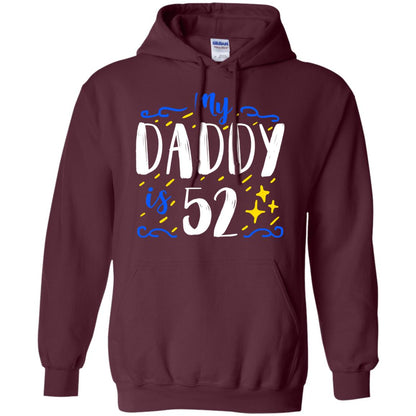 My Daddy Is 52 52nd Birthday Daddy Shirt For Sons Or Daughters Maroon