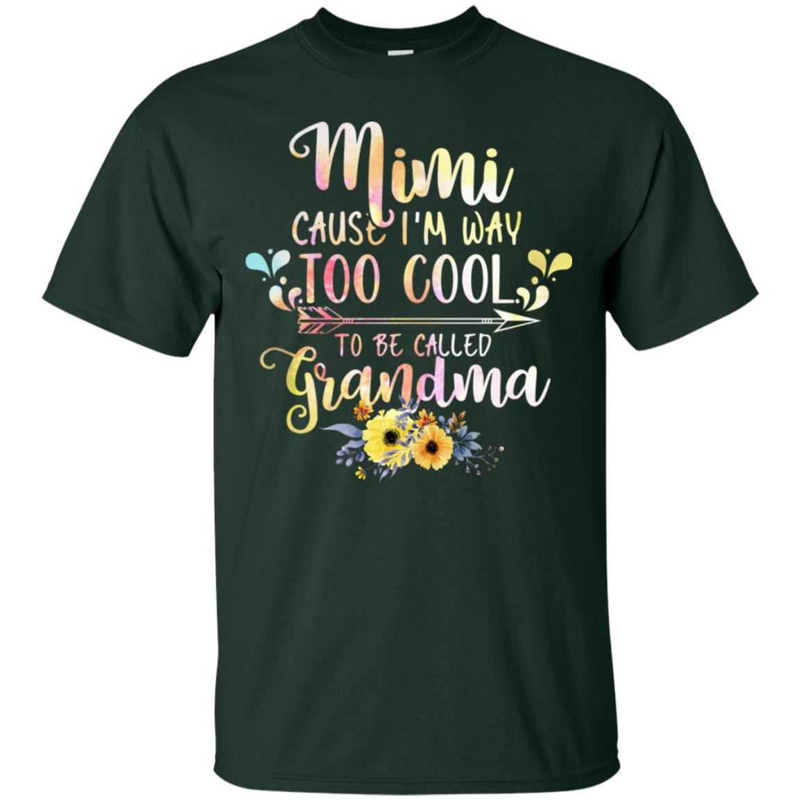 Mimi Cause I'm Way Too Cool To Be Called Grandma Shirt Forest