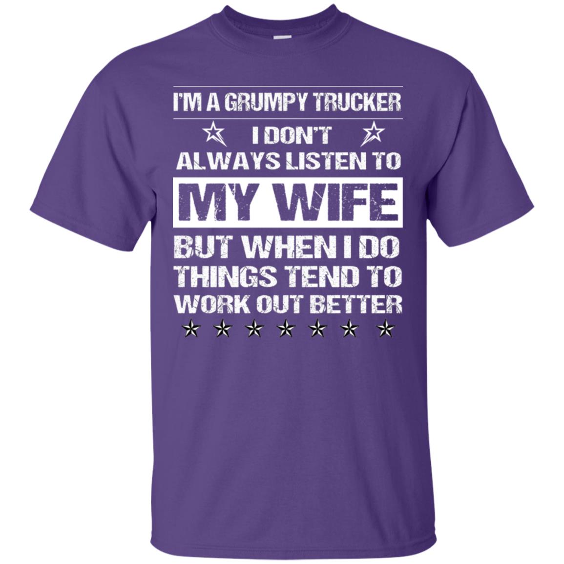 Im A Grumpy Trucker I Dont Always Listen To My Wife Shirt Purple