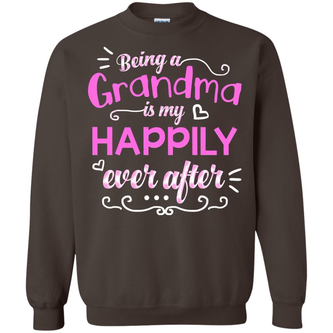 Being A Grandma Is My Happily Ever After Grandmom Shirt Dark Chocolate