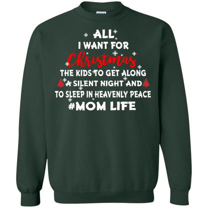 All I Want For Christmas The Kids To Get Along A Silent Night And To Sleep In Heavenly Pleace Forest Green