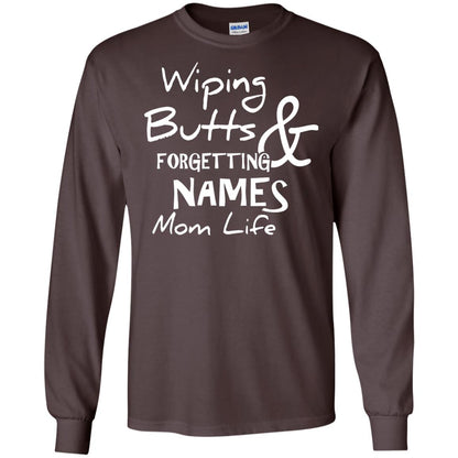 Mommy T-shirt Wiping Butts And Forgetting Names Mom Life Dark Chocolate