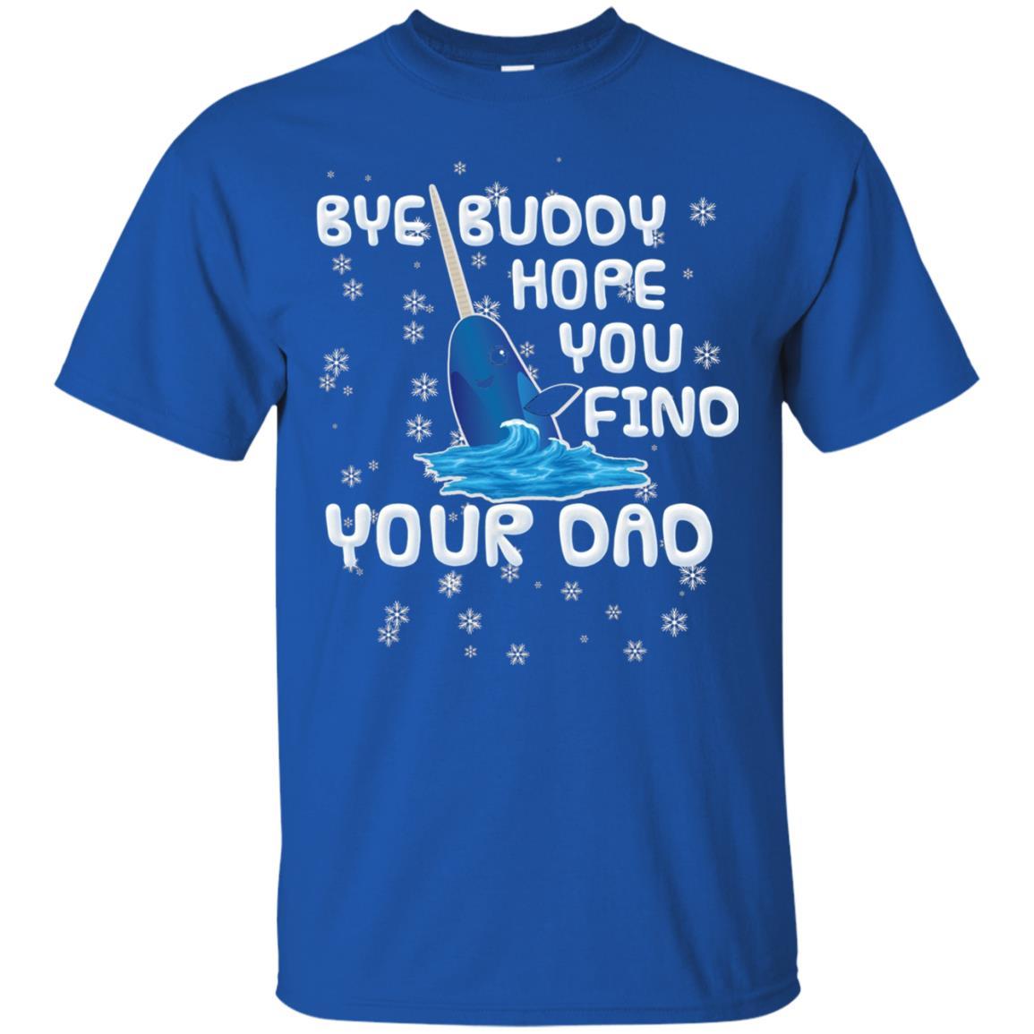 Funny Narwhal T-shirt Bye Buddy Hope You Find Your Day Royal