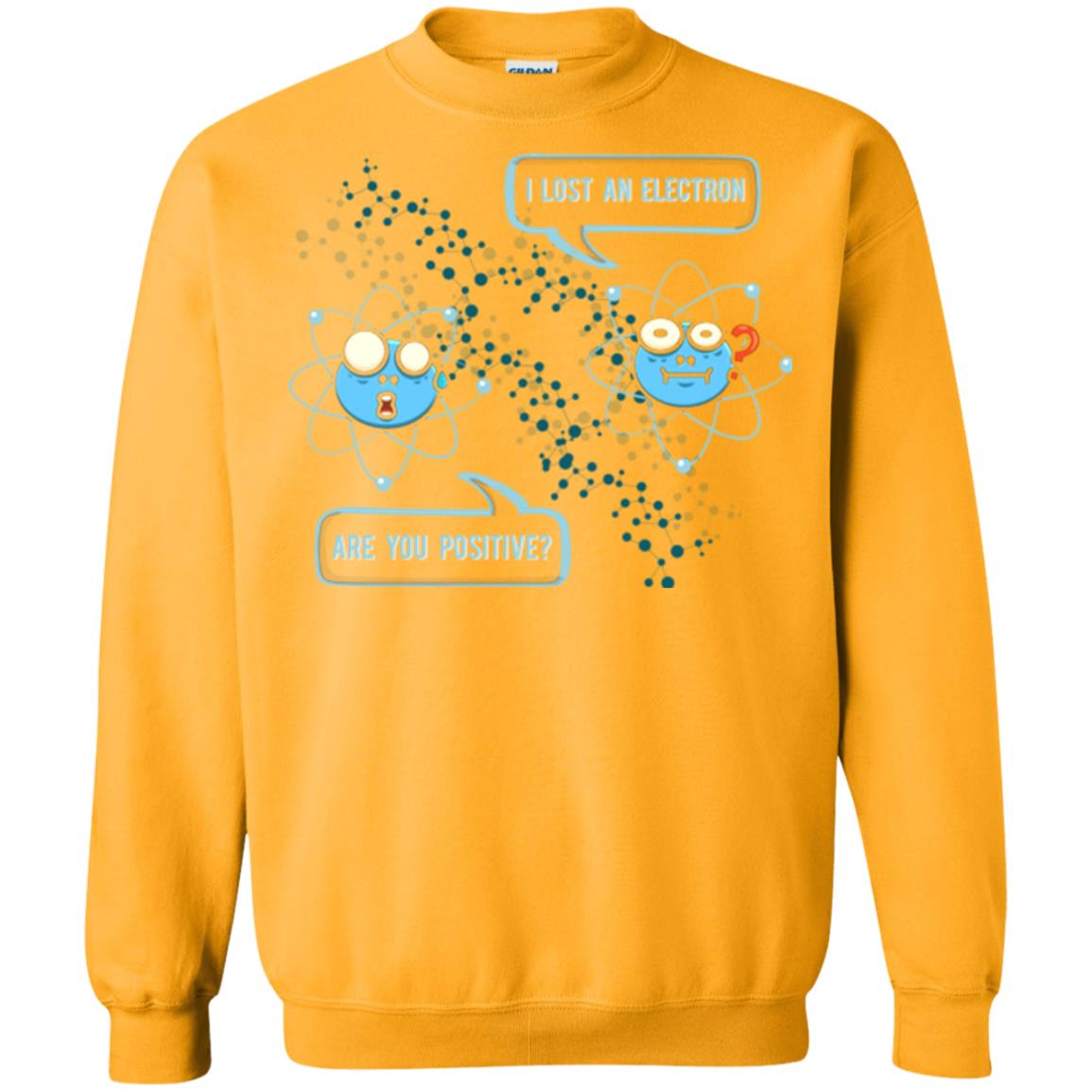 Chemistry Lover T-shirt I Lost An Electron Are You Positive Gold