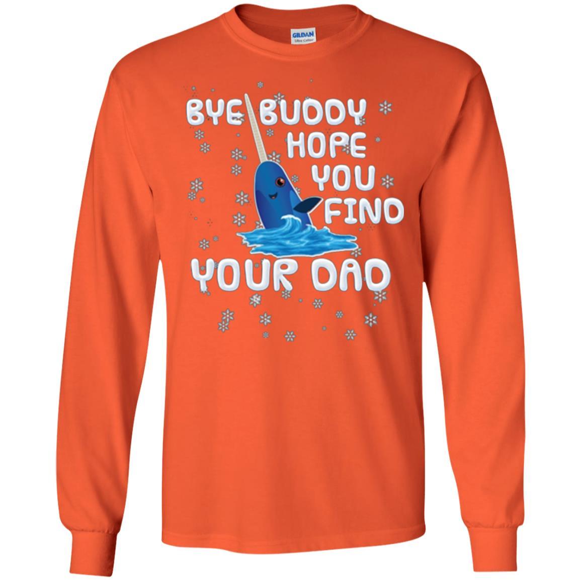 Family T-shirt Bye Buddy Hope You Find Your Dad Orange