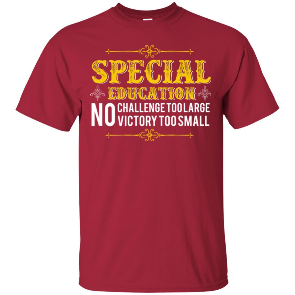 Student T-shirt Special Education No Challenge Too Lagre Cardinal