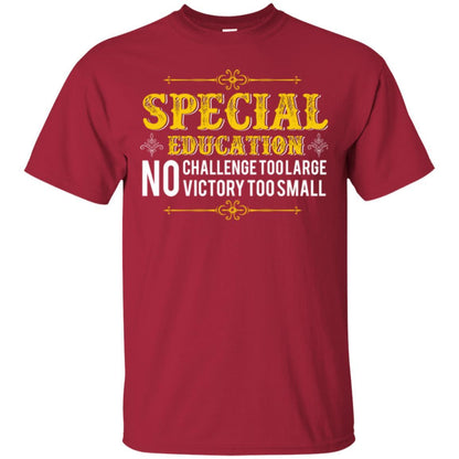 Student T-shirt Special Education No Challenge Too Lagre Cardinal