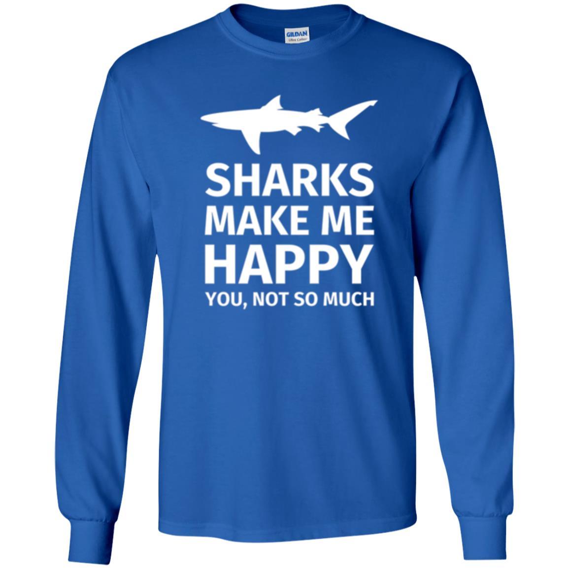 Shark Lover T-shirt Sharks Make Me Happy You Not So Much Royal