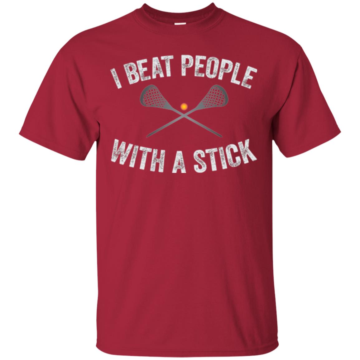 Lacrosse Lover T-shirt I Beat People With A Stick Cardinal
