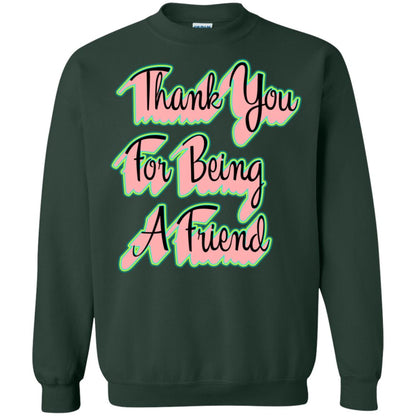 Thank You For Being A Friend Best Quote Shirt Forest Green