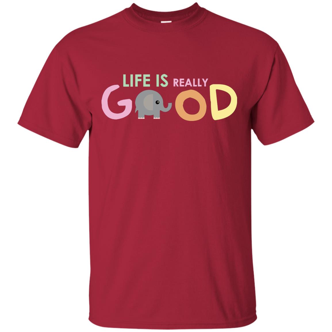 Life Is Really Good With My Cute Elephant T-shirt Cardinal