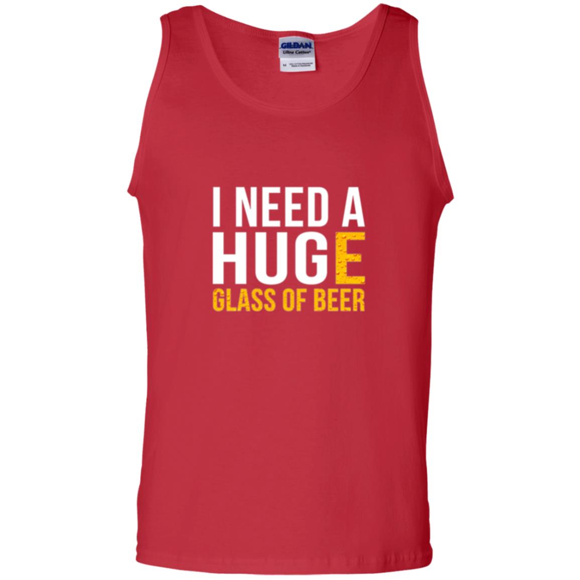 Drinking T-shirt I Need A Huge Glass Of Beer Red