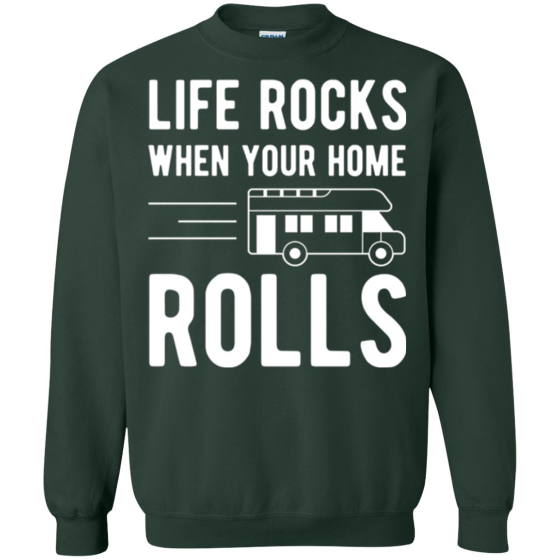 Camper Rv T-shirt Life Rocks When Your Home Roll Forest Green